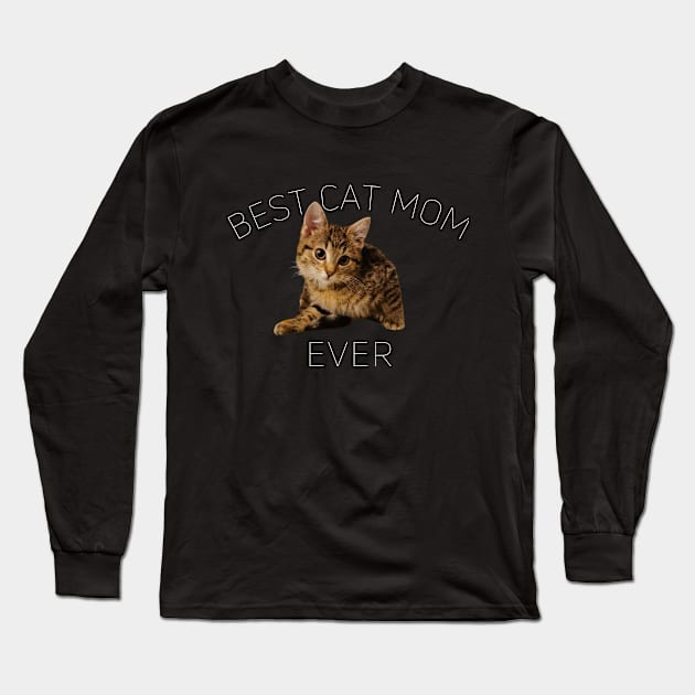 Best Cat Mom Ever, Cat Lover Cute Long Sleeve T-Shirt by K.C Designs